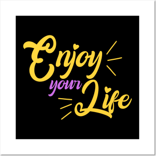 Enjoy your life Posters and Art